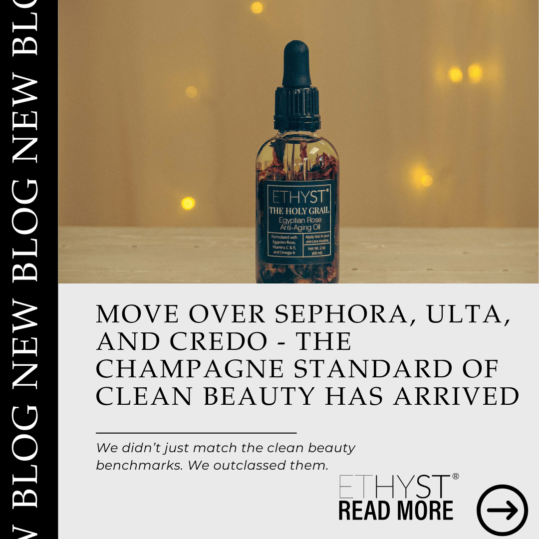 Mirror, Mirror: How ETHYST® Surpassed Sephora, ULTA, and Credo’s Clean Standards