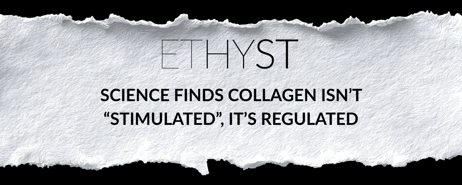 Science Finds Collagen Isn’t “Stimulated”, It’s Regulated