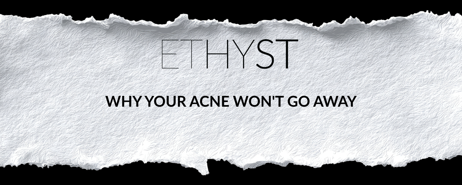 Why Your Acne Won't Go Away