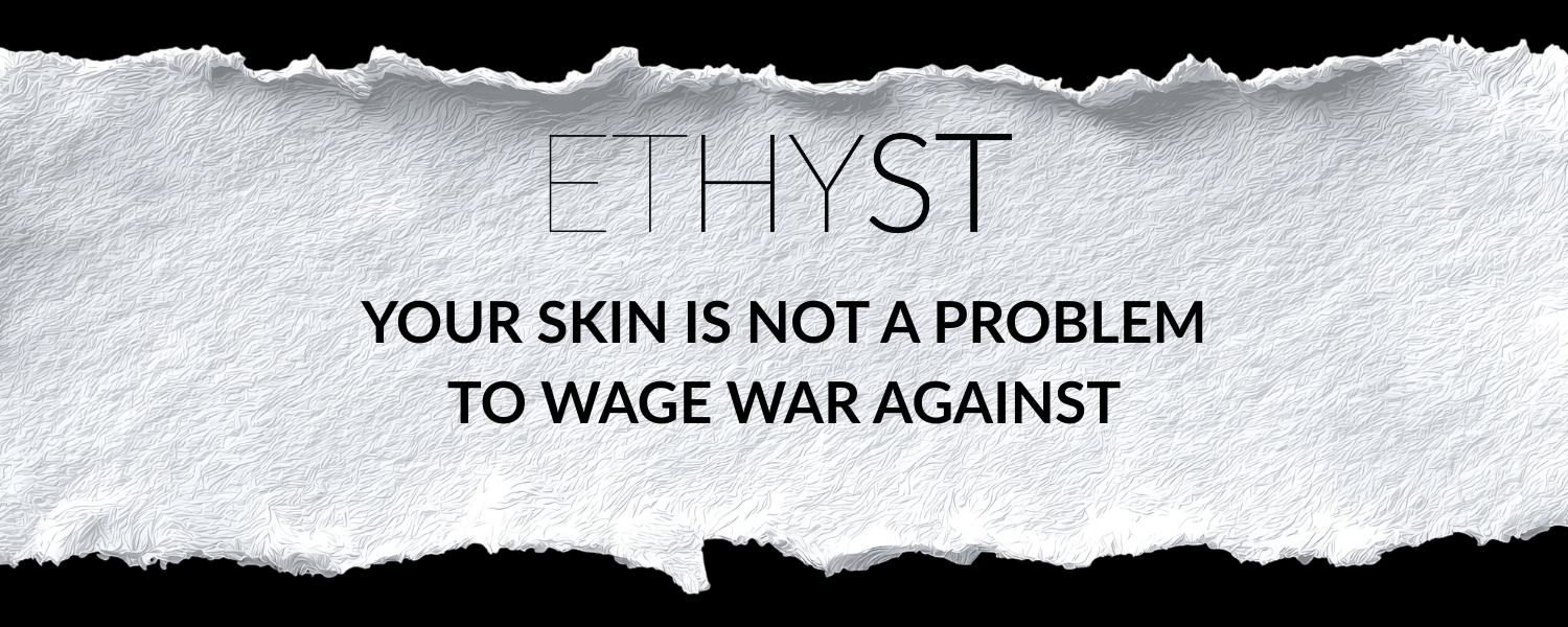 Your Skin Is Not a Problem to Wage War Against