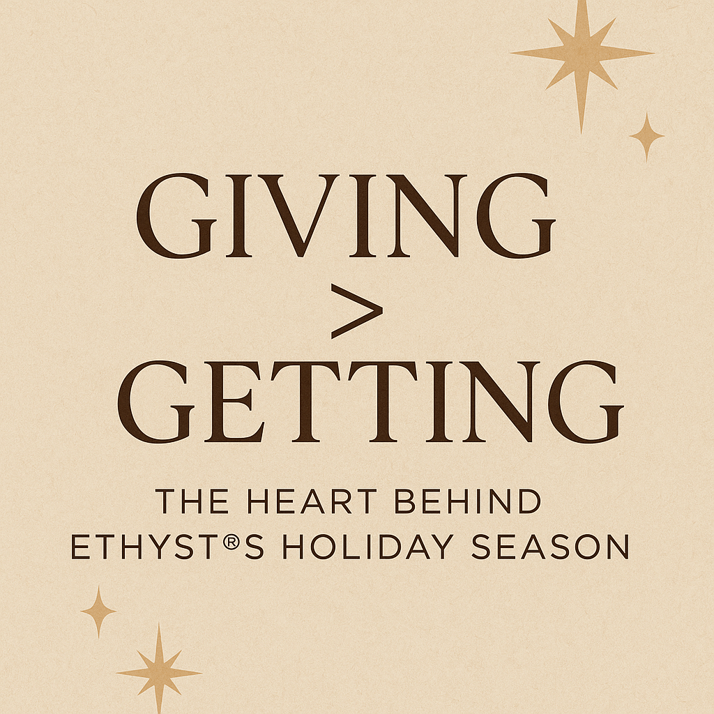 Giving > Getting: The Heart Behind ETHYST®’s Holiday Season
